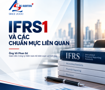IFRS 1 và Các Chuẩn Mực Liên Quan || Kiểm toán AS