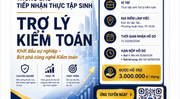 Thông báo tiếp nhận Thực tập sinh - Trợ lý kiểm toán mùa 2026 -2027