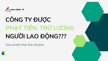 Công ty có được trừ lương, phạt tiền người lao động không ? || Kiểm Toán AS