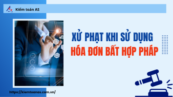 Sử dụng hóa đơn bất hợp pháp (Hóa đơn giả, hóa đơn khống) || Kiểm toán AS