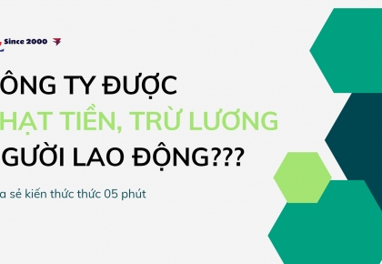 Công ty có được trừ lương, phạt tiền người lao động không ? || Kiểm Toán AS