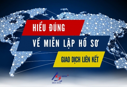 Hiểu đúng về việc miễn lập Hồ sơ xác định giá giao dịch liên kết