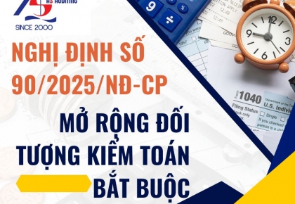Nghị Định 90/2025 - Mở rộng đối tượng bắt buộc kiểm toán báo cáo tài chính từ năm 2025 || Kiểm toán AS