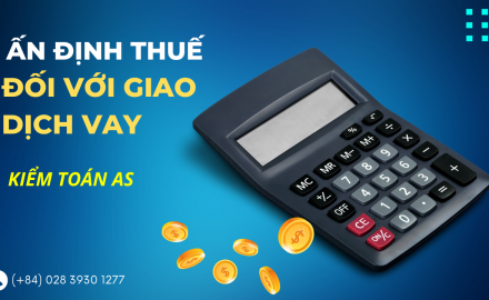 Ấn định thuế là gì - ấn định thuế trong giao dịch vay || Kiểm toán AS