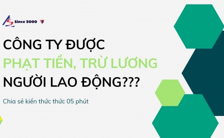 Công ty có được trừ lương, phạt tiền người lao động không ? || Kiểm Toán AS