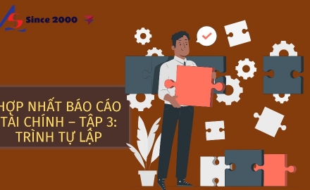 Báo cáo hợp nhất kỳ  III: Tập 3 - Trình tự lập cáo cáo hợp nhất 