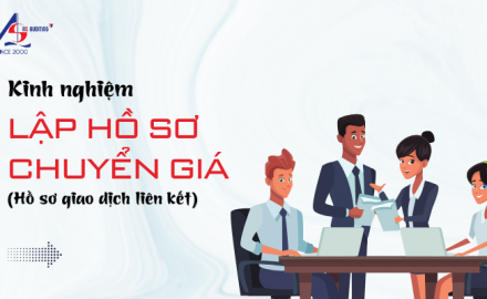 Kinh nghiệm Lập Hồ Sơ Chuyển Giá || Kiểm toán AS