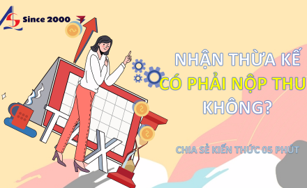 Nhận thừa kế có phải nộp thuế không ? || Kiểm toán AS