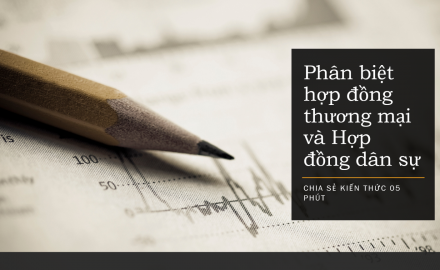 Phân biệt hợp đồng dân sự và hợp đồng thương mại || Kiểm Toán AS