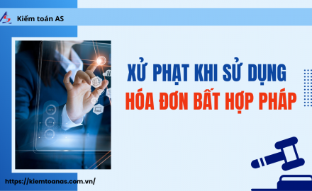 Sử dụng hóa đơn bất hợp pháp (Hóa đơn giả, hóa đơn khống) || Kiểm toán AS