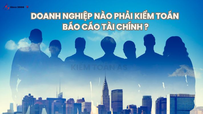 Doanh nghiệp nào cần phải kiểm toán báo cáo tài chính